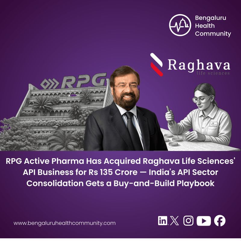 Mustafa Shariff, Editor in Chief — RPG Active Pharma Has Acquired Raghava Life Sciences' API Business for Rs 135 Crore — India's API Sector Consolidation Gets a Buy-and-Build Playbook