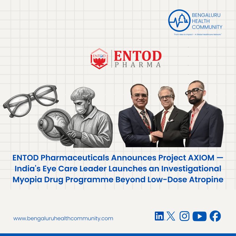 Mustafa Shariff, Editor in Chief — ENTOD Pharmaceuticals Announces Project AXIOM — India's Eye Care Leader Launches an Investigational Myopia Drug Programme Beyond Low-Dose Atropine