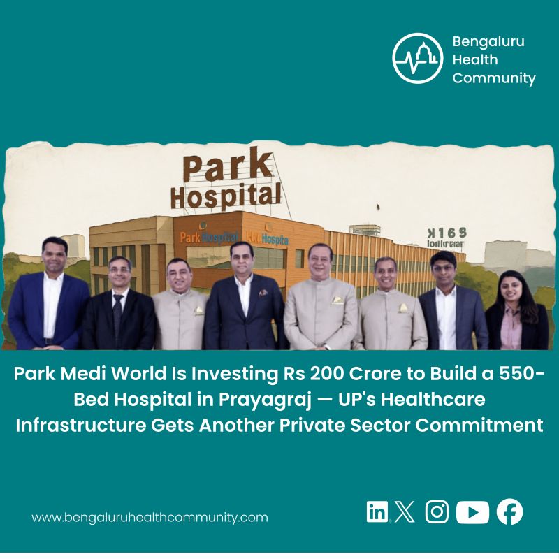 Mustafa Shariff, Editor in Chief — Park Medi World Is Investing Rs 200 Crore to Build a 550-Bed Hospital in Prayagraj — UP's Healthcare Infrastructure Gets Another Private Sector Commitment